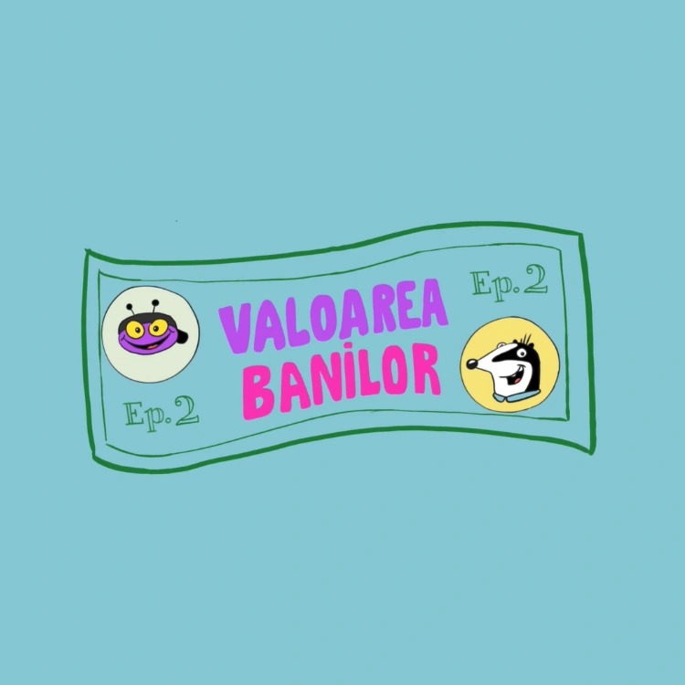 Episodul 2: Valoarea Banilor